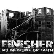 Image of FINISHER - NO MEDICINE OR FAITH