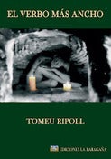 Image of EL VERBO MÁS ANCHO. Tomeu Ripoll