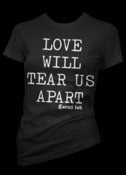 Image of Love Will Tear Us Apart T-shirt Style # 3157