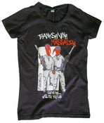 Image of girlie/unisex shirt thanksgiving massacre