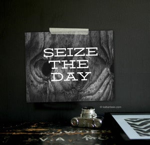 Image of SEIZE THE DAY print