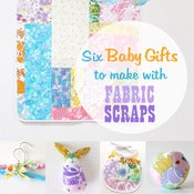Image of Six Baby Gifts to make with Fabric Scraps E-Book