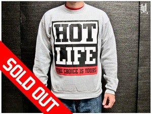 Image of *SOLD OUT* HOTLIFE - "CHOICE IS YOURS"  CREWNECK SWEATSHIRT