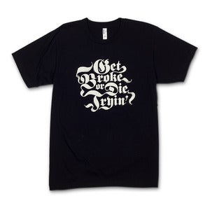 Image of Get Broke or Die Tryin'