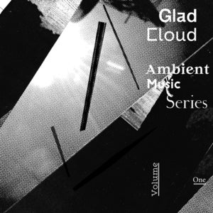 Image of Various Artists — Glad Cloud Ambient Music Series, Volume One (mp3)