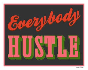 Image of Everybody Hustle Poster - New Colors!