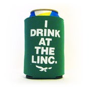 Image of I Drink At The Linc. Beer Koozie
