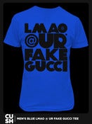 Image of LMAO @ UR FAKE GUCCI (Men) Blue