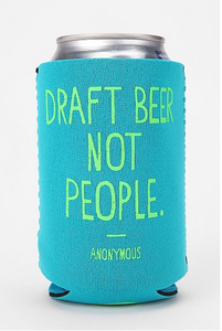 Image of DRAFT BEER NOT PEOPLE Koozie