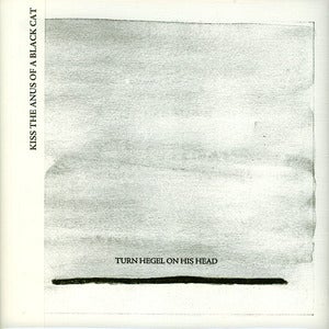 Image of Kiss The Anus Of A Black Cat ‎– Turn Hegel On His Head 7"
