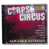 Image of Corpse Circus - Remixed & Retarded
