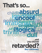Image of 8x10" Buy a Dictionary Poster ("That's So Retarded")