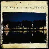 Image of DAVE STAPLETON / MATTHEW BOURNE - Dismantling the Waterfall
