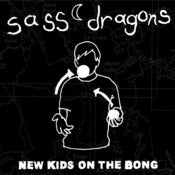 Image of Sass Dragons – New Kids On The Bong LP