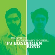 Image of Brian Bond / PJ Bond - Brother Bones / Baby Bones LP