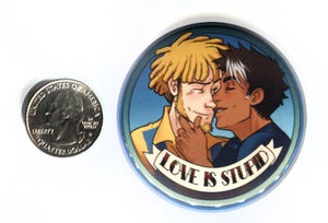 Image of "Love Is Stupid" big button