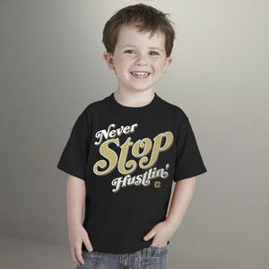 Image of Never Stop Hustlin' Toddler Tee