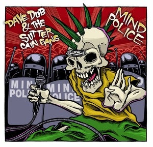 Image of Dave Dub & The Sutter Cain Gang - "Mind Police" CD