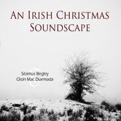Image of Seamus Begley & Oisin Mac Diarmada - Soundscape of an Irish Christmas