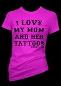 Image of I Love My Mom and Her Tattoos Girls T-Shirt Style # 3193