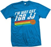 Image of I'm Way gay for JJ