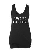 Image of Love Me Like This Tank