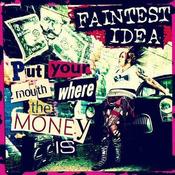 Image of "Put your mouth where the money is" Album