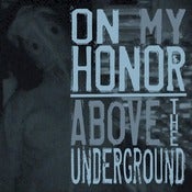 Image of PRE-ORDER: On My Honor/Above The Underground- Split