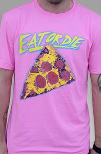 Image of EAT OR DIE (Hot Pink)