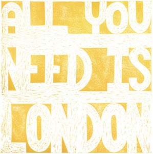 Image of All you need is London - single colour relief print