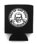 Image of "Shut Up and Race" Can Cozy (P1B-A0533)