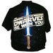 Image of May The Dwarves Be With You