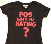Image of Chingo Bling Signature Series: Pos Why Ju Hating (Ladies)