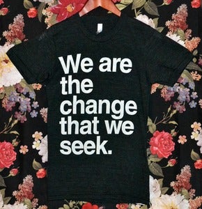 Image of Tri-Blend 'We Are The Change' Charity Shirt