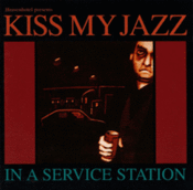 Image of Kiss My Jazz - In A Service Station CD 