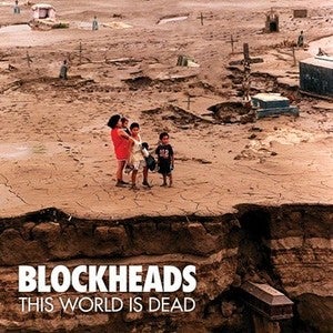 Image of Blockheads - This World Is Dead CD
