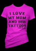 Image of I Love My Mom and Her Tattoos T-shirt