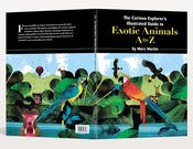Image of The Curious Explorers Illustrated Guide to Exotic Animals A-Z
