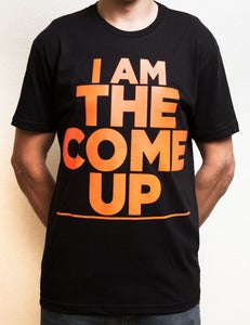 Image of I AM THE COME UP TEE - Black/Orange