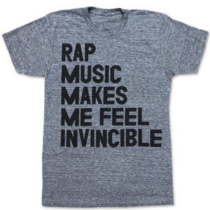 Image of RAP MUSIC MAKES ME FEEL INVINCIBLE
