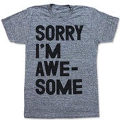 Image of SORRY IM AWESOME