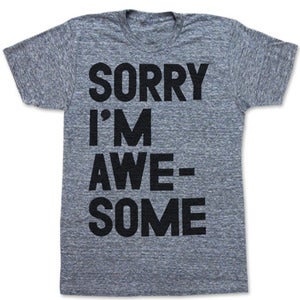Image of SORRY IM AWESOME