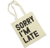 Image of SORRY I'M LATE (TOTE BAG)