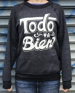 Image of TODO VA BIEN Unisex Sweatshirt
