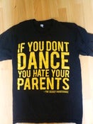 Image of If you dont dance you hate your parents
