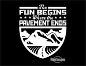 Image of "The Fun Begins Where The Pavement Ends" T Shirt or Hoody