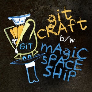 Image of 7" Vinyl Pre-Order - "Magic Spaceship" / "Git Craft" (Limited Edition of 300)