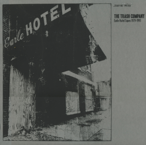 Image of The Trash Company Earle Hotel Tapes 1979 - 1993 LP 