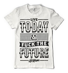 Image of **NEW** Live Today & Fuck the Future Shirt!