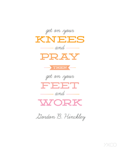 Image of Get on your knees and pray, then get on your feet and work - Printable PDF
